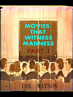 cover image of Movies That Witness Madness Part I